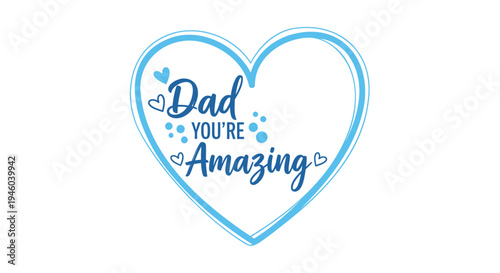 Vector heart icon with 'Dad you're amazing' text