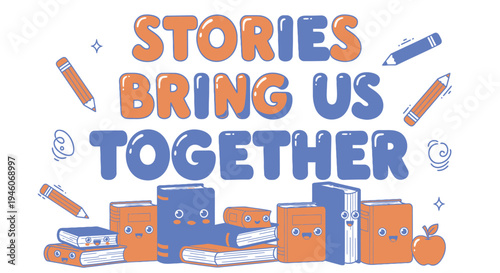 Set of 1 educational quote illustration vector, 'Stories Bring Us Together'