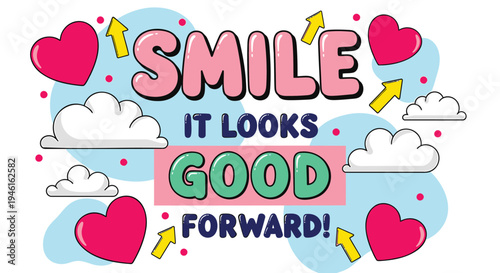 Vector illustration of smiling motivational quote with clouds and hearts