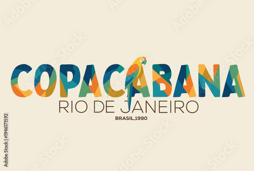 This artistic design features bold typography and a colorful parrot, exuding the lively spirit of Copacabana, a famous beach in Rio de Janeiro.