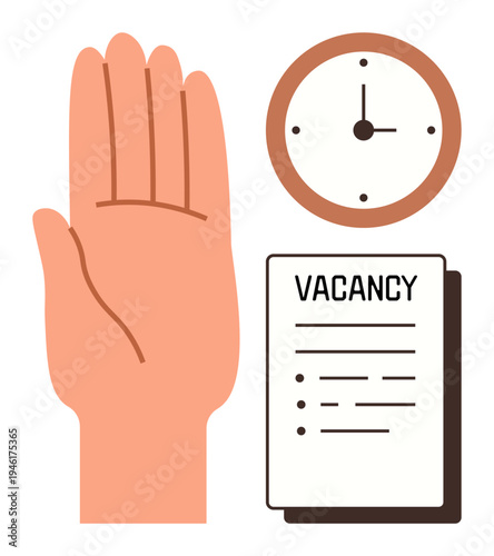 Recruitment, time management, career opportunities, job searching, human resources, deadlines. A hand raised beside a vacancy form and a clock. Recruitment and time management concept