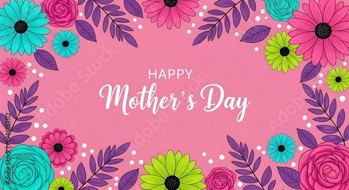 Festive Happy Mothers Day calligraphy framed by colorful flowers and purple leaves on pink