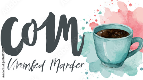 Watercolor illustration with 'corn' calligraphy text, a turquoise coffee mug, and vibrant pink and blue paint splatters on white.