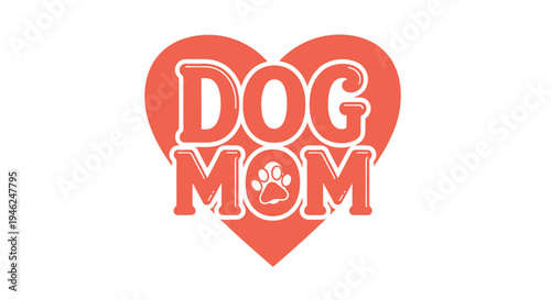 Heart shape with dog mom text and paw print graphic design for apparel and gifts