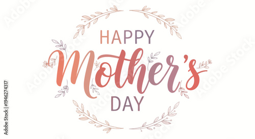 Happy Mothers Day Greeting with Floral Wreath.