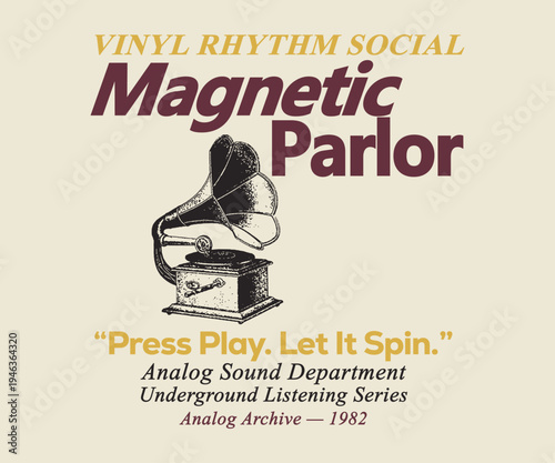 Magnetic Parlor: Old-fashioned vinyl record player. Vinyl rhythm social. Press play. Let it spin. 90s retro slogan print artwork for apparel.