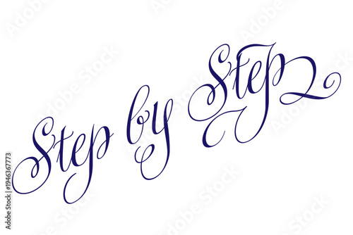 Step by Step - Step by Step words on white background, calligraphy, handwritten, vector
