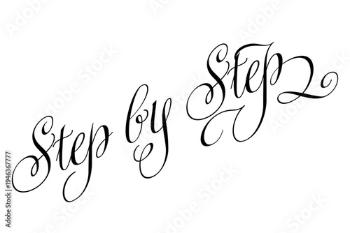 Step by Step - Step by Step words on white background, calligraphy, handwritten, vector

