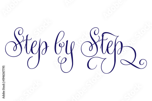 Step by Step - Step by Step words on white background, calligraphy, handwritten, vector
