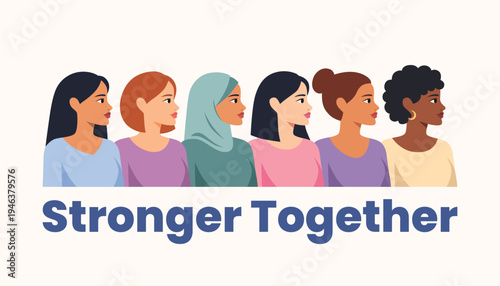 Stronger Together different diverse women standing in line bold text below inclusion equality empowerment social awareness design