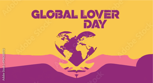 Global Lover Day greeting card in vibrant purple and yellow colors with heartwarming illustration for social media