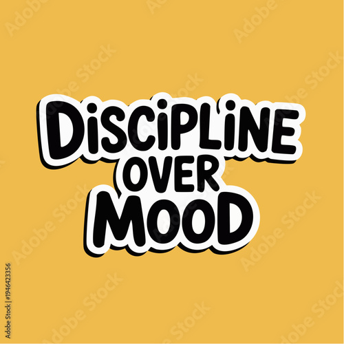 Discipline over mood typography motivational quote design