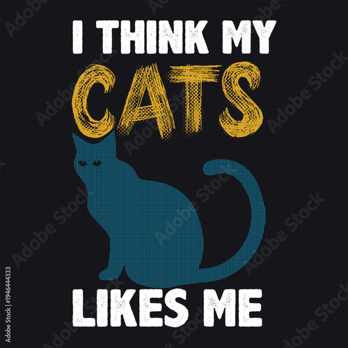 I Think My Cat Likes Me Funny Cat Lover Typography T Shirt