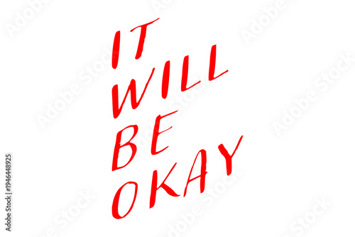 It will be okay - It will be okay words on white background, calligraphy, handwritten, vector
