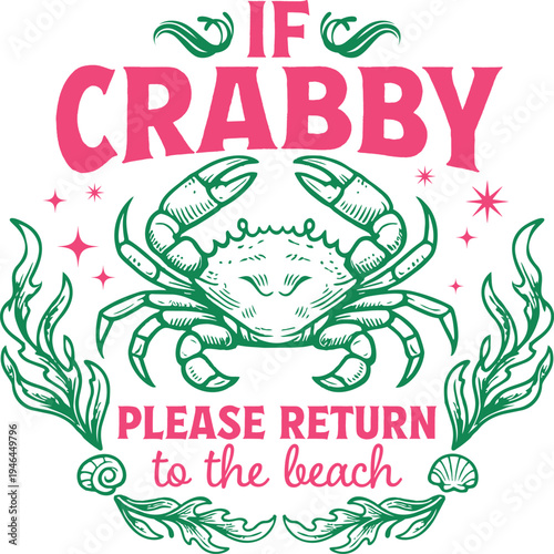 Фотография If Crabby Please Return to the Beach quote with retro crab and coastal sea eleme
