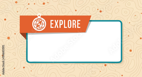 Explore banner with compass icon. Travel adventure graphic template. Navigation design element. Topographic map background.