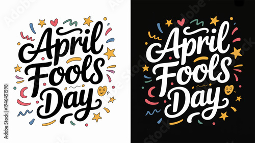 April fools day celebration typography with colorful confetti and stars on white and black background
