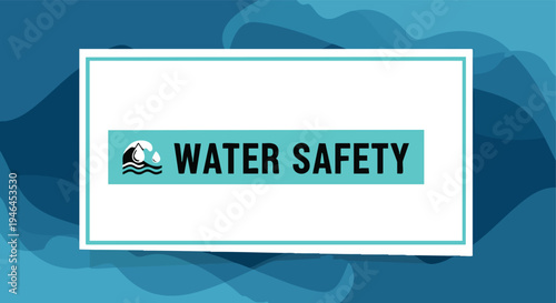 Water Safety Banner. Educational Graphic. Awareness Message. Blue Wave Background.