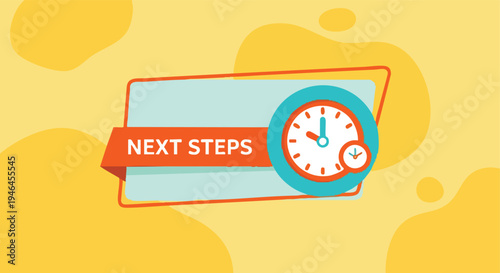 Next Steps Concept Illustration. Business Planning Graphic. Time Management and Future Actions.