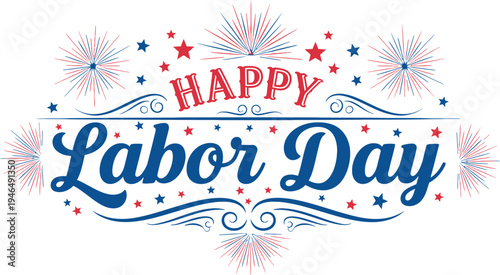 Vibrant 'happy labor day' vector graphic with patriotic fireworks and stars isolated on white & transparent background. Labour Day USA. United States national flag colors