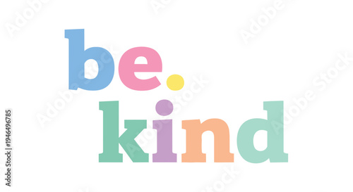 Encouraging a gentle spirit with playful, multicolored typography promoting empathy and compassion for all