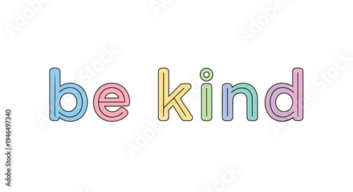 Gentle pastel "be kind" typography conveying a message of compassion and empathy
