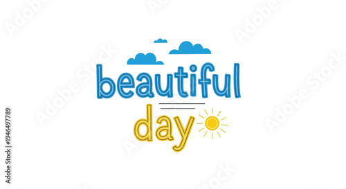 A cheerful graphic illustration celebrating a bright and truly wonderful day under clear blue skies with shining sunlight, perfect for conveying