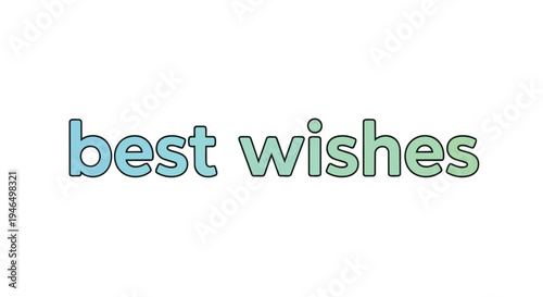 A clean and modern graphic design displaying the uplifting phrase 'best wishes' with a fresh gradient text effect, ideal for heartfelt greetings and