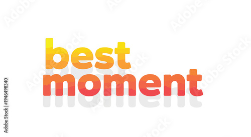 Captivating gradient text 'best moment' graphic with cheerful colors and a modern appeal