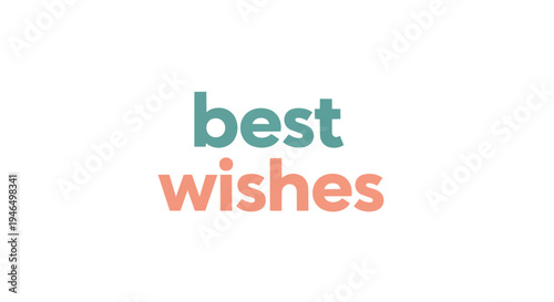 Best wishes graphic with two-tone text on a white background, perfect for conveying positive sentiments. The word best is teal, and wishes is coral.