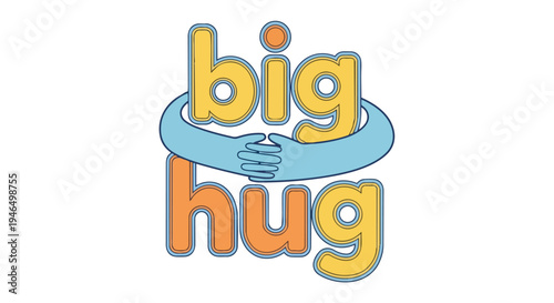 A comforting graphic illustration portraying the heartfelt gesture of a big embrace, combining playful typography with warm, inviting visual