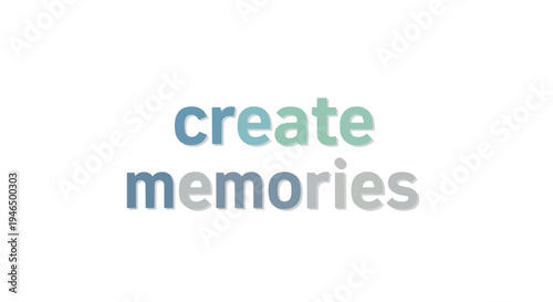 Inspiring graphic encourages thoughtful engagement in activities that build beautiful unforgettable personal recollections creating a legacy of