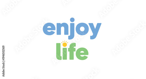 Uplifting graphic design promoting happiness and positive living with bright sun icon