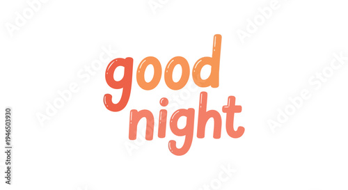 Warm and inviting 'good night' greeting with a soft, gradient bubbly typeface, perfect for conveying peaceful evening wishes in a friendly digital