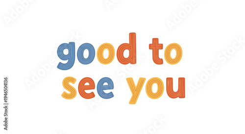 Colorful textured greeting conveying warmth and positive emotion, perfect for welcome messages and cheerful designs.