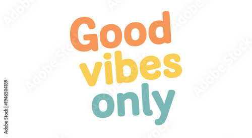 Uplifting Positive Quote Art with Rounded Colorful Typography and Minimalist Design Concept for Happiness and Joyful Feelings