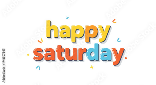 Cheerful Saturday greeting in vibrant colors perfect for weekend celebration digital design suitable for any creative project to brighten your day