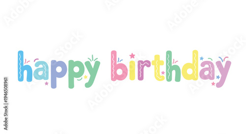 Cheerful pastel 'Happy Birthday' text adorned with whimsical stars and festive confetti