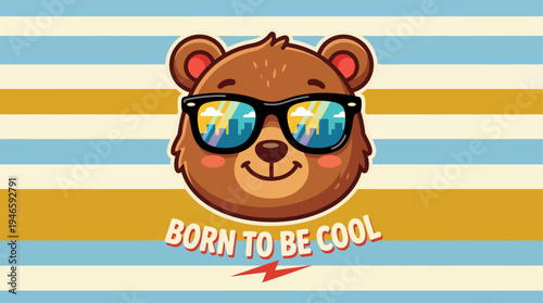 Born To Be Cool Bear with Sunglasses Cute Cartoon Vector Illustration