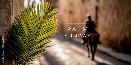 Wallpaper Mural Palm Sunday poster, focusing on a palm branch against the wall of a house and a blurred silhouette of a man riding a donkey, with the text "Palm Sunday" in the center of the banner Torontodigital.ca
