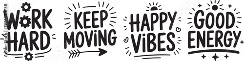 Motivational phrases with work hard keep moving happy vibes