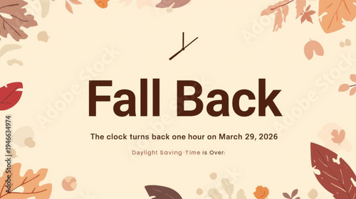 Fall Back. daylight saving time ends 2026 background or banner design template. Daylight Saving Time is Over. The clock turns back one hour on March 29, 2026. Fall back concept banner. Vector