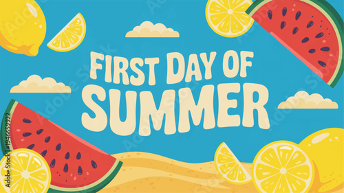 Vibrant summer poster design featuring 'first day of summer' text surrounded by watermelon slices lemons and clouds on a blue background with a sandy beach