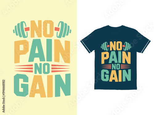 Motivational no pain no gain slogan with dumbbells graphic design for tshirt typhography t shirt design