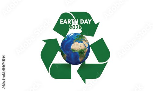 Earth Day 2026 with recycling symbol and planet Earth on white background Keywords: Earth Day, 2026, recycling, recycle
