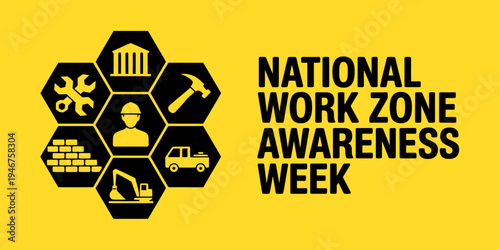 National Work Zone Awareness Week campaign logo with construction icons on yellow background