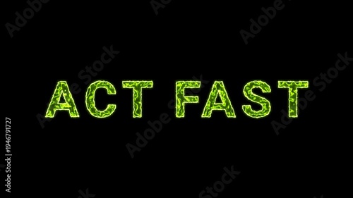 Act Fast Text Glowing Neon Green Energy Animation Isolated On Black Background