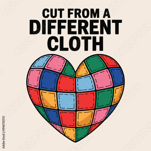 Cut From A Different Cloth Patchwork Heart Uniqueness Crafting T Shirt Design
