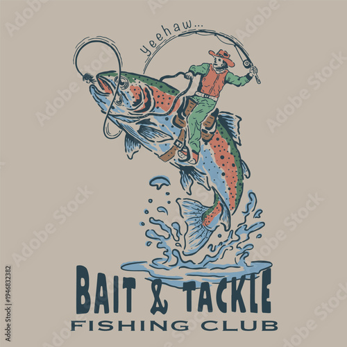 A surreal and humorous vintage-style illustration featuring a fisherman riding a giant rainbow trout as if it were a bucking bronco. The fisherman is seen holding a fishing rod in one hand while "ridi