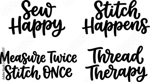 Hand lettering phrases sew happy stitch happens measure twice stitch once thread therapy in black handwritten style